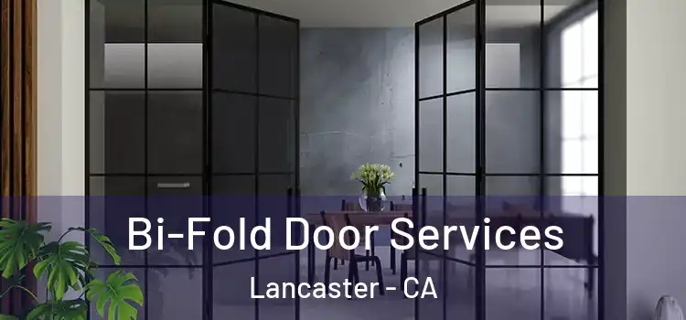Bi-Fold Door Services Lancaster - CA